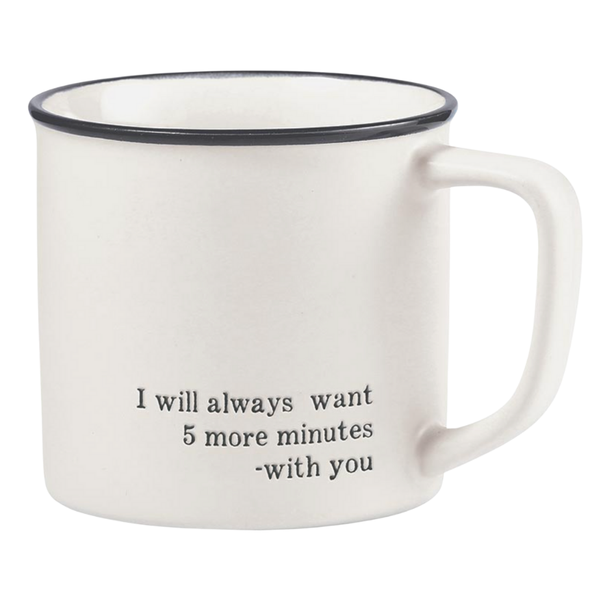 Stoneware Coffee Mug - I Will Always Want 5 More Minutes With You